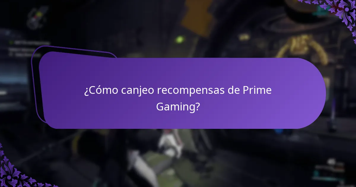 ¿Cómo canjeo recompensas de Prime Gaming?