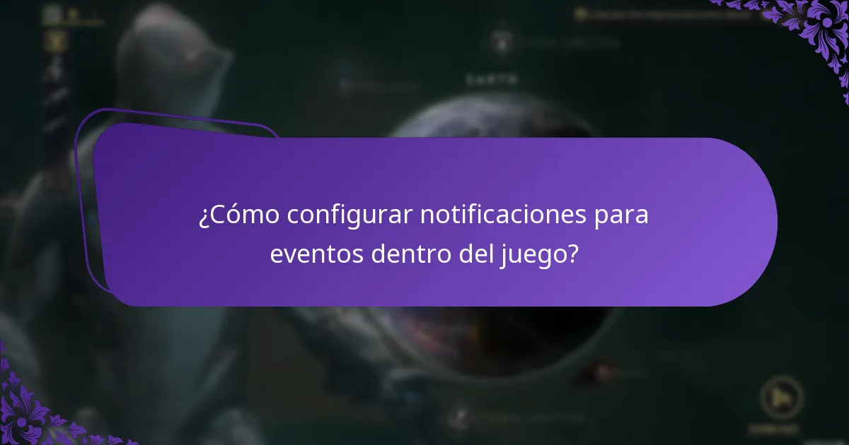 ¿Cómo configurar notificaciones para eventos dentro del juego?