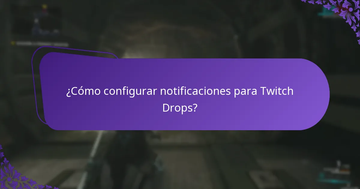 ¿Cómo configurar notificaciones para Twitch Drops?