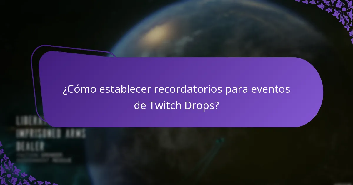 ¿Cómo establecer recordatorios para eventos de Twitch Drops?