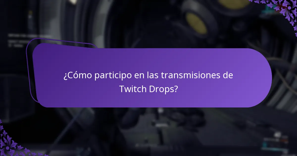 ¿Cómo puedo maximizar mis recompensas de Twitch Drops?
