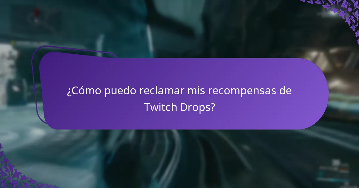 ¿Cómo puedo reclamar mis recompensas de Twitch Drops?