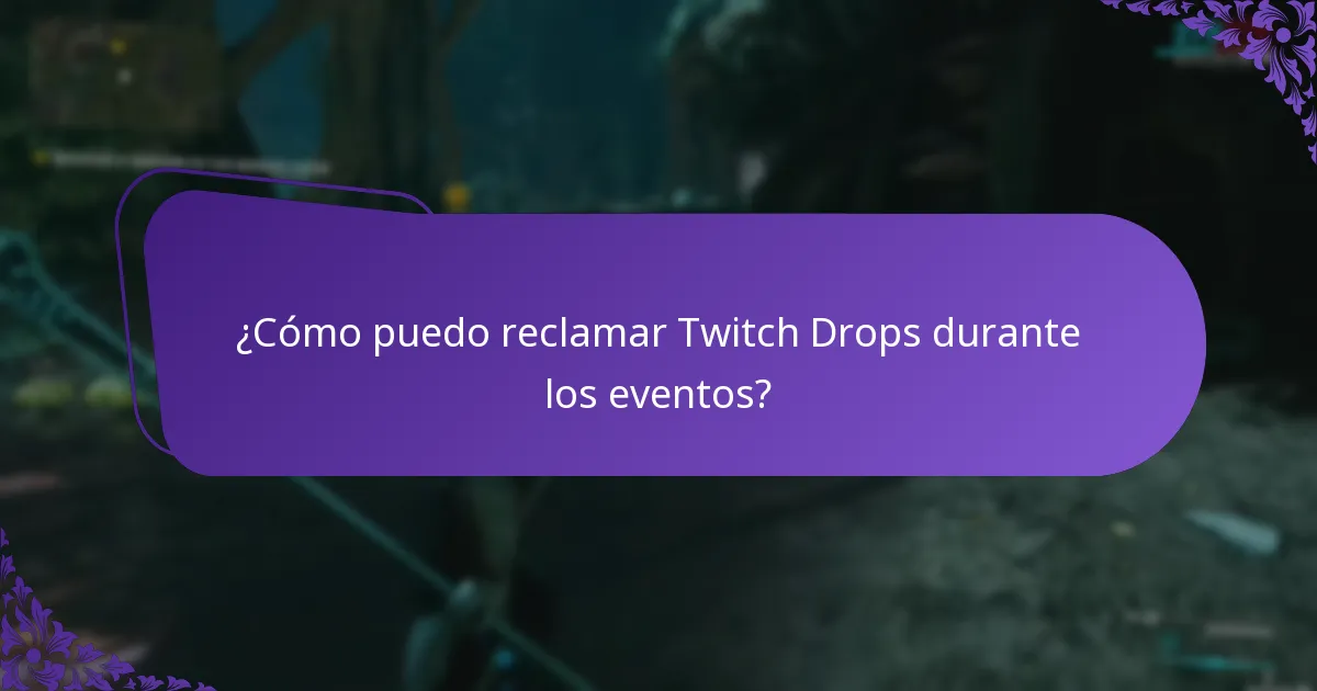 ¿Cómo puedo reclamar Twitch Drops durante los eventos?