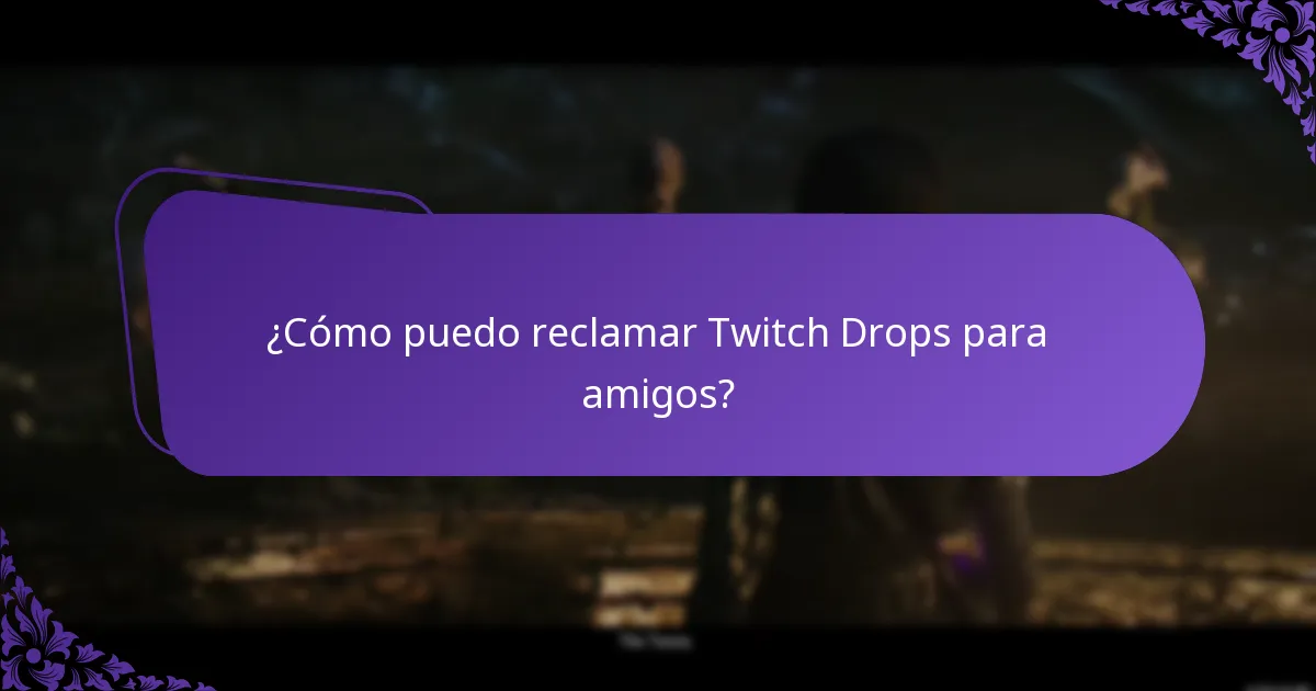 ¿Cómo puedo reclamar Twitch Drops para mí mismo?