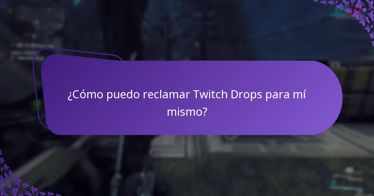 ¿Cómo puedo reclamar Twitch Drops para amigos?
