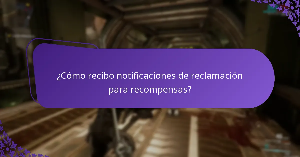 ¿Cómo recibo notificaciones de reclamación para recompensas?