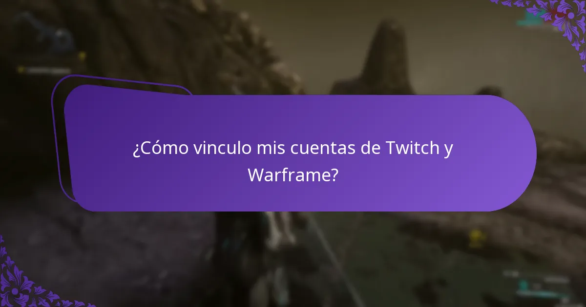 ¿Cómo vinculo mis cuentas de Twitch y Warframe?