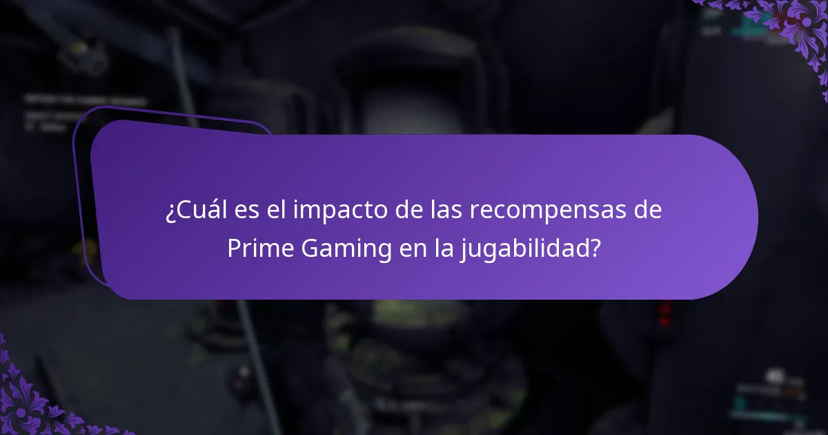 ¿Cuál es el impacto de las recompensas de Prime Gaming en la jugabilidad?