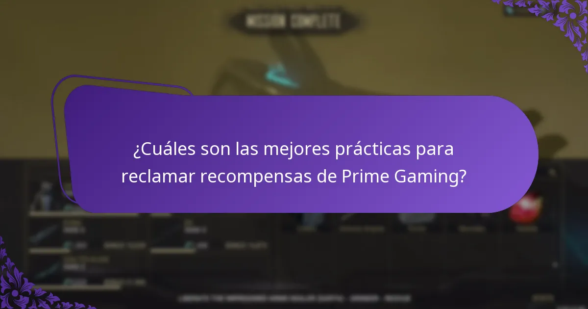 ¿Cuáles son las mejores prácticas para reclamar recompensas de Prime Gaming?
