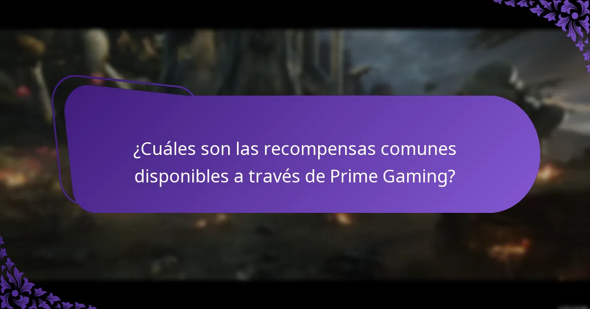 ¿Cuáles son las recompensas comunes disponibles a través de Prime Gaming?
