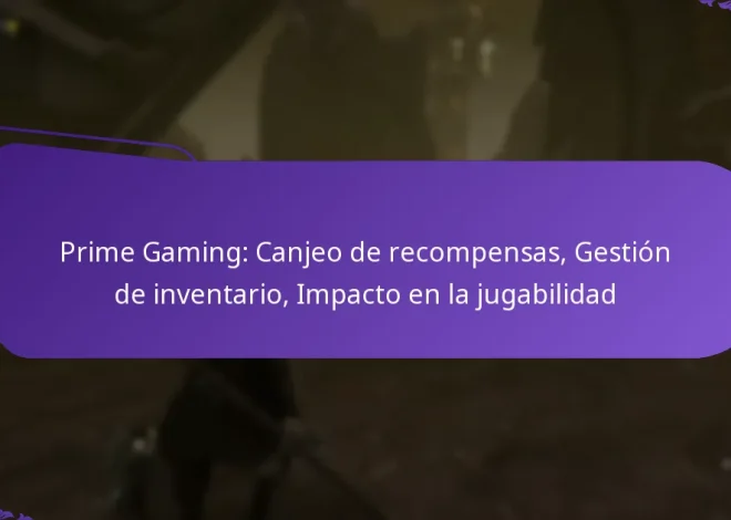 Prime Gaming: Canjeo de recompensas, Gestión de inventario, Impacto en la jugabilidad