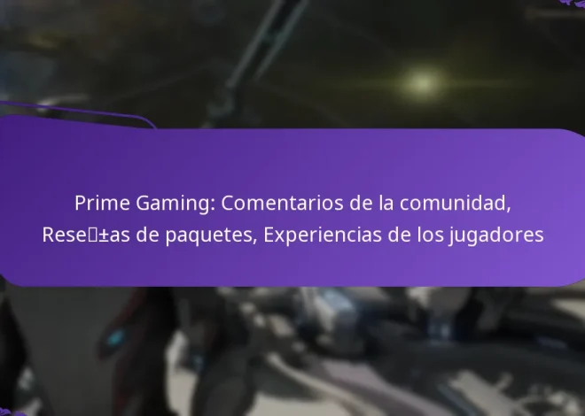 Prime Gaming: Comentarios de la comunidad, Reseñas de paquetes, Experiencias de los jugadores