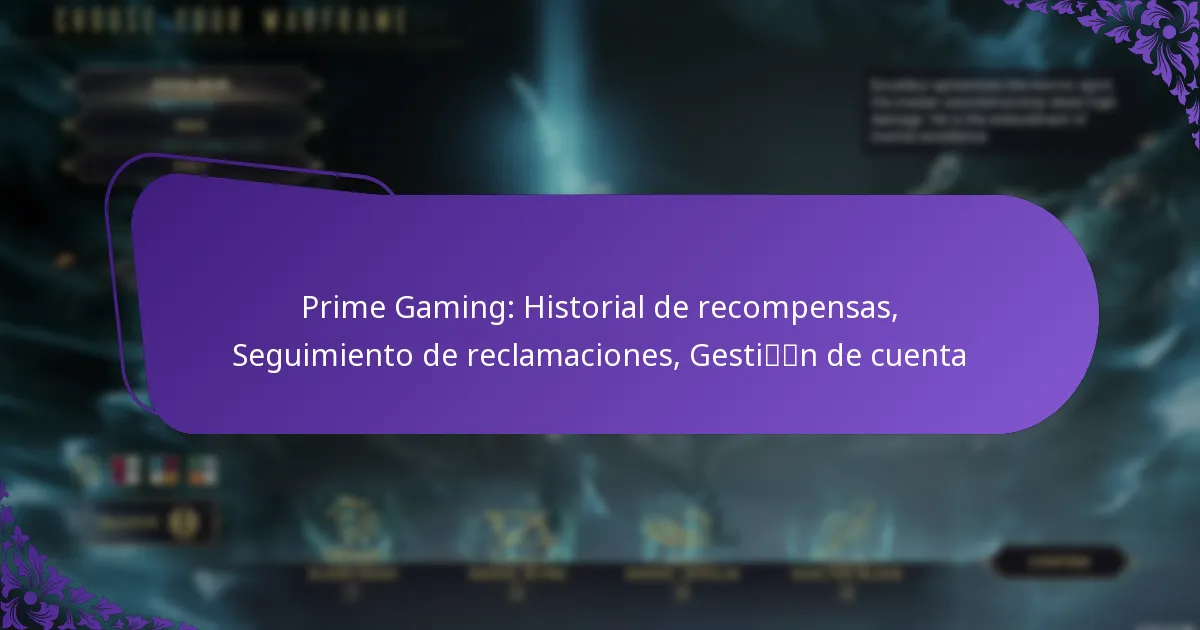 Prime Gaming: Historial de recompensas, Seguimiento de reclamaciones, Gestión de cuenta