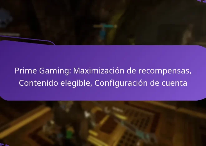 Prime Gaming: Maximización de recompensas, Contenido elegible, Configuración de cuenta