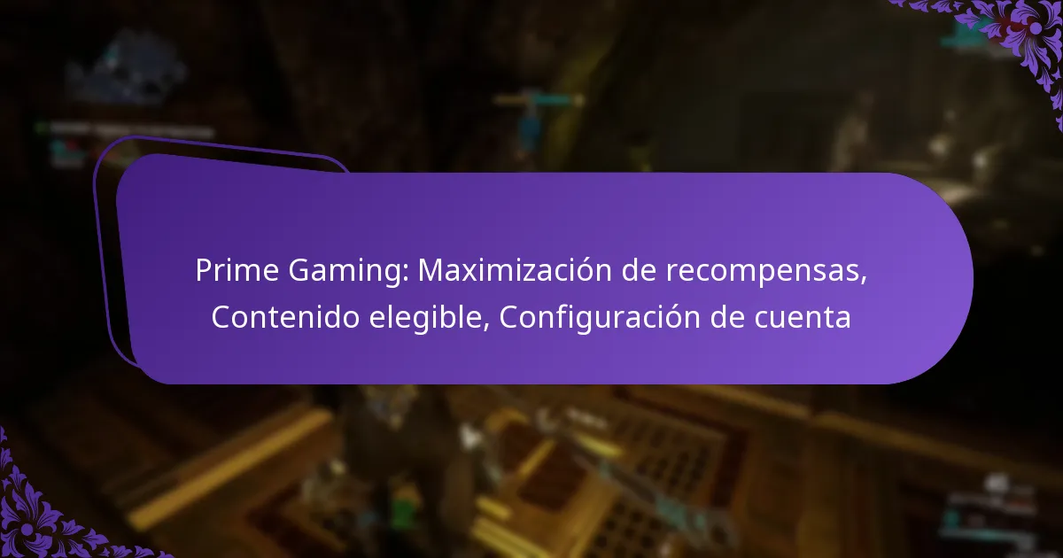 Prime Gaming: Maximización de recompensas, Contenido elegible, Configuración de cuenta