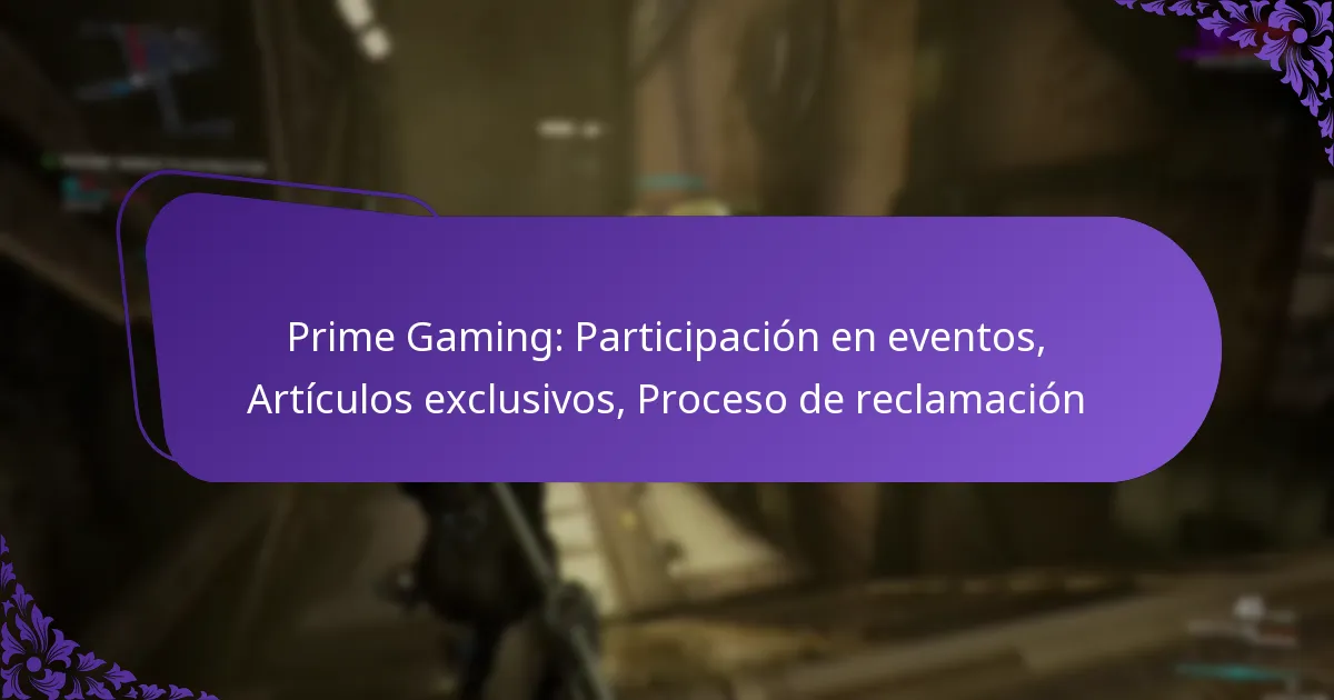 Prime Gaming: Participación en eventos, Artículos exclusivos, Proceso de reclamación