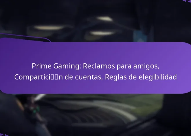 Prime Gaming: Reclamos para amigos, Compartición de cuentas, Reglas de elegibilidad