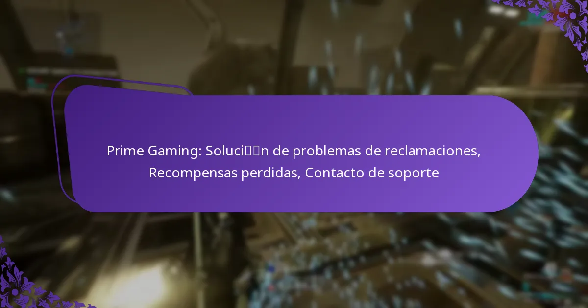 Prime Gaming: Solución de problemas de reclamaciones, Recompensas perdidas, Contacto de soporte