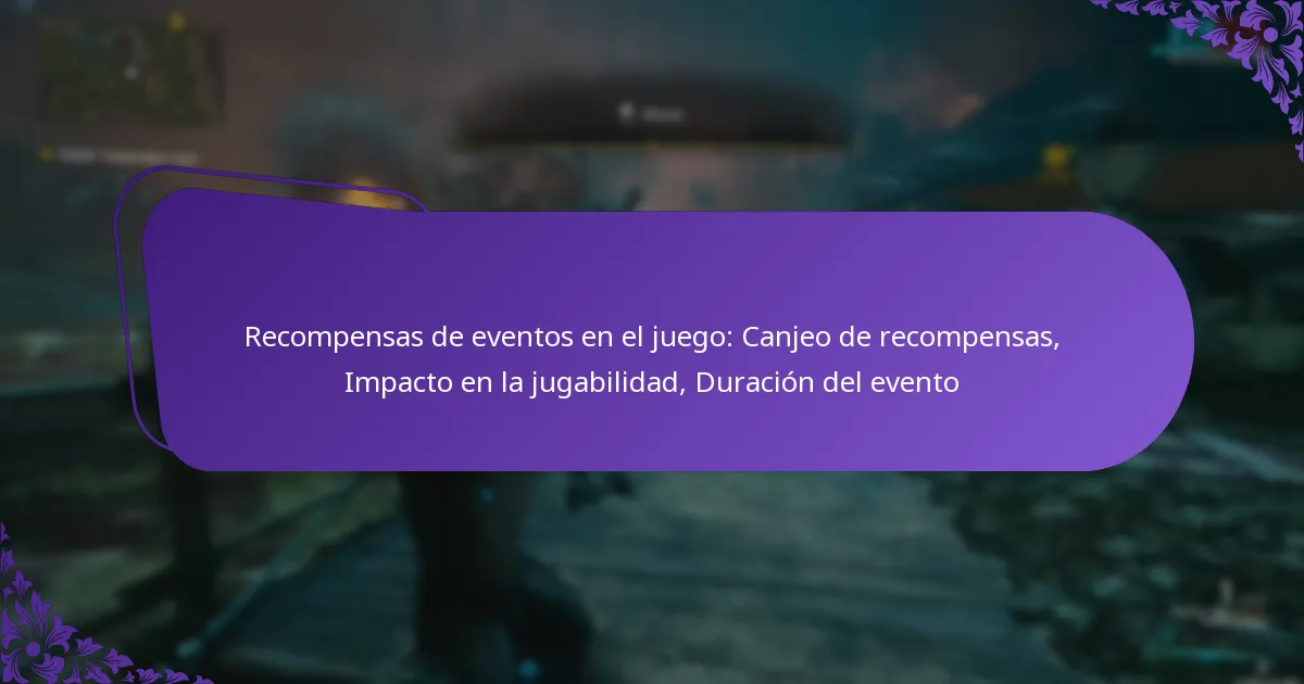 Recompensas de eventos en el juego: Canjeo de recompensas, Impacto en la jugabilidad, Duración del evento
