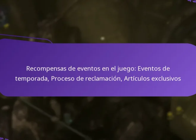 Recompensas de eventos en el juego: Eventos de temporada, Proceso de reclamación, Artículos exclusivos