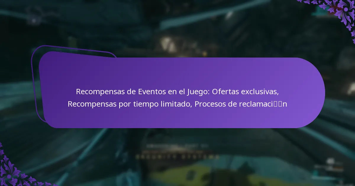 Recompensas de Eventos en el Juego: Ofertas exclusivas, Recompensas por tiempo limitado, Procesos de reclamación