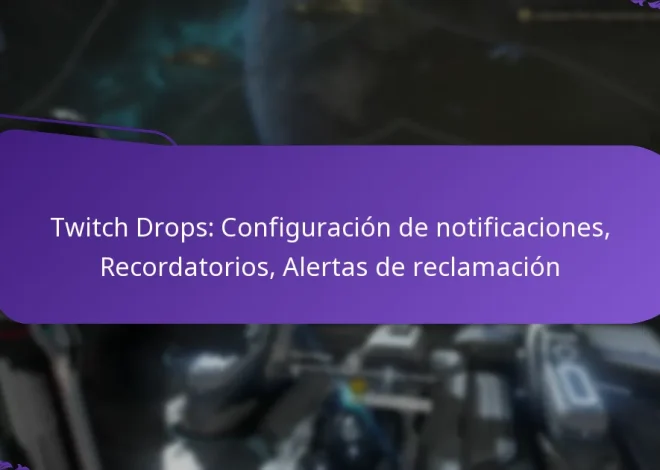 Twitch Drops: Configuración de notificaciones, Recordatorios, Alertas de reclamación
