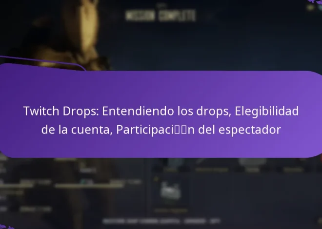 Twitch Drops: Entendiendo los drops, Elegibilidad de la cuenta, Participación del espectador