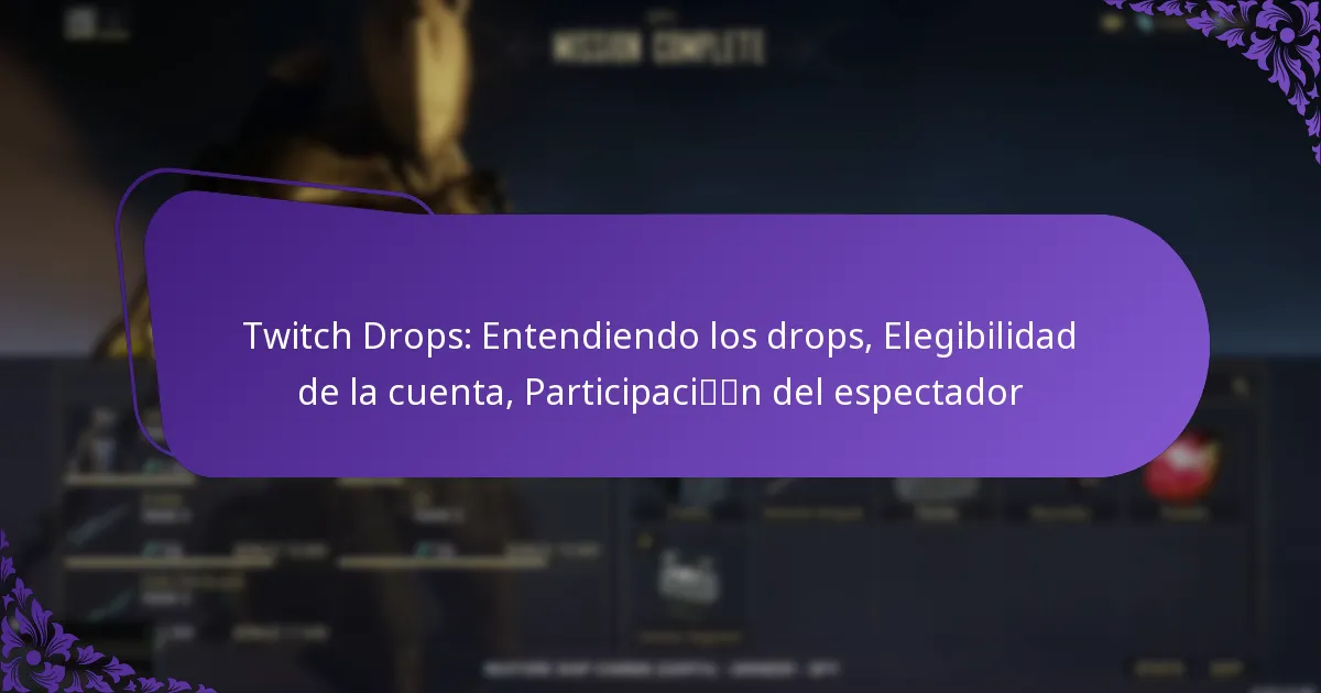 Twitch Drops: Entendiendo los drops, Elegibilidad de la cuenta, Participación del espectador
