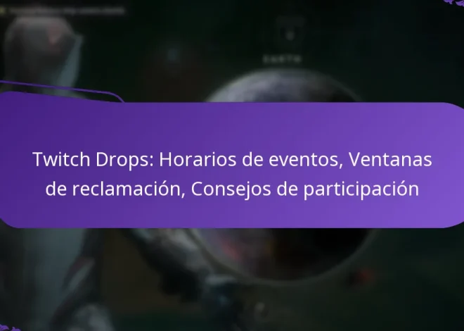 Twitch Drops: Horarios de eventos, Ventanas de reclamación, Consejos de participación