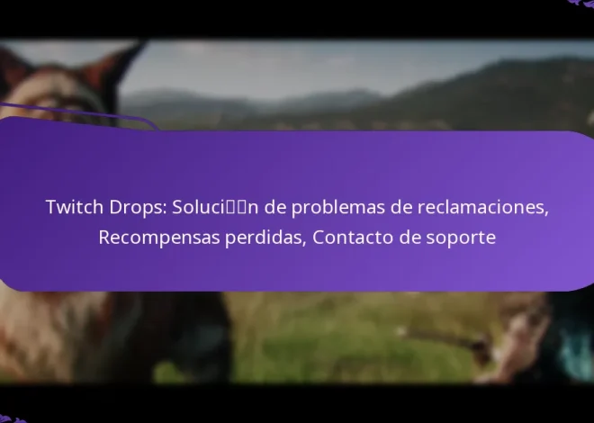 Twitch Drops: Solución de problemas de reclamaciones, Recompensas perdidas, Contacto de soporte