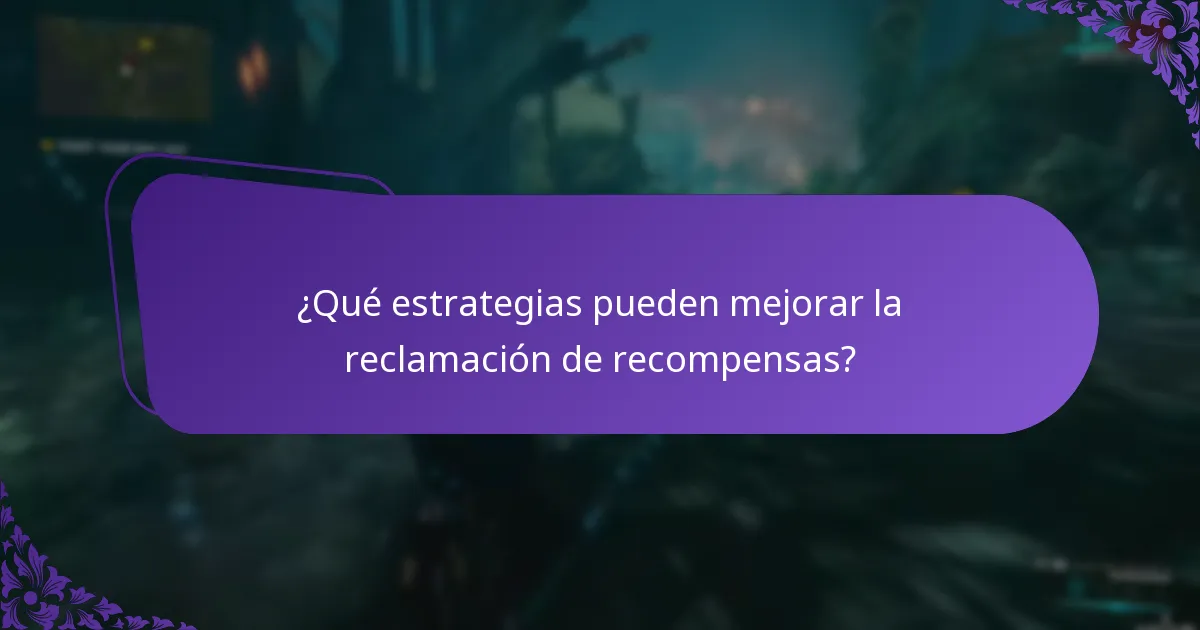 ¿Qué estrategias pueden mejorar la reclamación de recompensas?