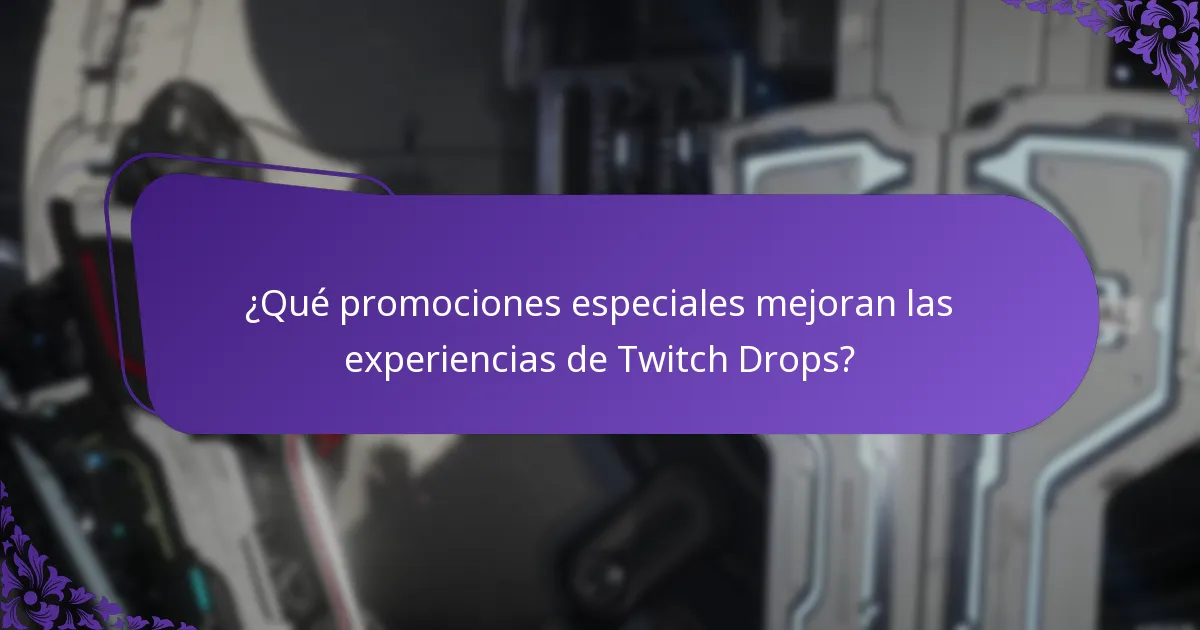 ¿Qué promociones especiales mejoran las experiencias de Twitch Drops?